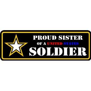 PROUD SISTER OF A US ARMY SOLDIER DECAL STICKER 2x6