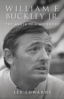 William F. Buckley Jr. The Maker of a Movement