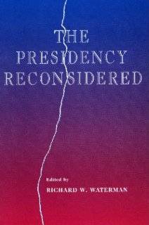 The Presidency Reconsidered by Richard W. Waterman