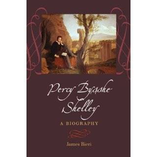 Percy Bysshe Shelley A Biography by James Bieri (Hardcover   August 