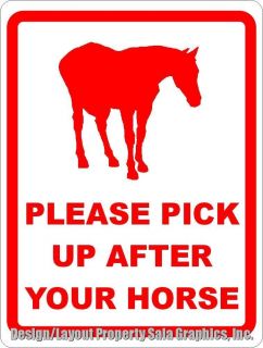 Please Pick Up After Horse Sign 12x18 Keep Pastures Stables Clean of Poop