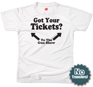 Got Your Tickets to The Gun Show Funny Gym New T Shirt