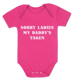 Sorry Ladies My Daddy's Taken Baby Grow Boy Girl Clothes Gift Onesie Shower Gift