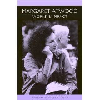 Margaret Atwood Works and Impact (European Studies …