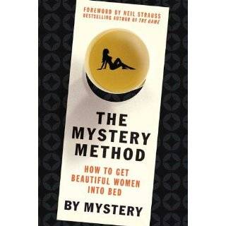 The Mystery Method How to Get Beautiful Women Into Bed by Mystery